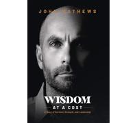 Wisdom At A Cost: A Story of Survival, Strength, and Leadership