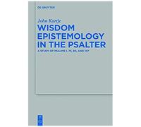Wisdom Epistemology In The Psalter