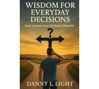 Wisdom For Everyday Living: Daily Guidance from the Book of Proverbs