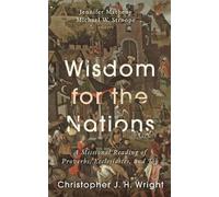 Wisdom for the Nations: A Missional Reading of Proverbs, Ecclesiastes, and Job