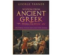 Wisdom From Ancient Greek Philosophy
