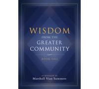 Wisdom from the Greater Community: Book One
