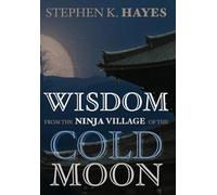 Wisdom from the Ninja Village of the Cold Moon