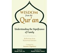 Wisdom from the Quran: Understanding the Significance of Family