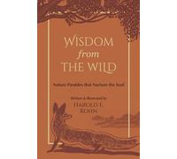Wisdom from the Wild: Illustrated Reflections of Hope & Strength for Nature Lovers (A Christian Self-Help Book of Outdoor Meditations - Updated Edition of Pathways to Understanding)