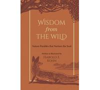Wisdom from the Wild: Illustrated Reflections of Hope & Strength for Nature Lovers (A Christian Self-Help Book of Outdoor Meditations - Updated Edition of Pathways to Understanding)