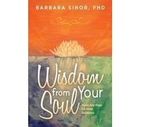 Wisdom From Your Soul: Open Any Page For Inner Guidance Paperback Book By Barbara Sinor