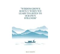 Wisdom grows quietly when we learn to listen to our own stillness - Squared Notebook with Inspirational Cover: Capture calm, create clarity