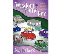 Wisdom in a Traffic Jam by Angella Luyk Angella Luyk (Auteur)
