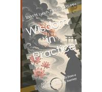 Wisdom in Practice: Lessons and Insights from a Personal Recovery Journey