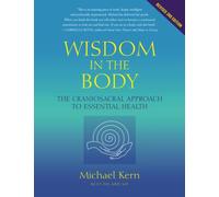 Wisdom In The Body: The Craniosacral Approach To Essential Health