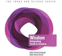 Wisdom: Integrating Torah And Science