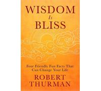 Wisdom Is Bliss: Four Friendly Fun Facts That Can Change Your Life [Hardback]