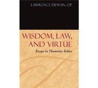 Wisdom Law and Virtue by Lawrence Dewan Lawrence Dewan (Auteur)