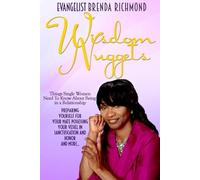 Wisdom Nuggets Things Single Women Need To Know About Being In A Relationship Preparing Yourself For Your Mate And Possessing Yourself For Your Mate And More