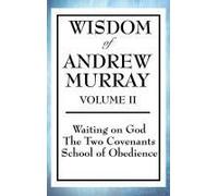 Wisdom Of Andrew Murray Volume Ii