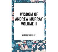 Wisdom of Andrew Murray, Waiting on God, the Two Covenants, School of Obedience