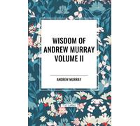 Wisdom of Andrew Murray, Waiting on God, the Two Covenants, School of Obedience