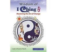 Wisdom of I Ching: Mastering the Art of Change by Asiapac Books (2013-01-01)