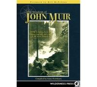Wisdom of John Muir by Anne Rowthorn Anne Rowthorn , Foreword by Bill McKibben (Auteur)
