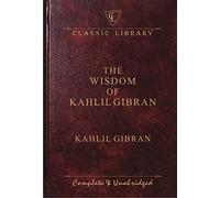 Wisdom of Kahlil Gibran (Wilco Classic Library)