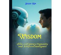 Wisdom of the 21st Century: Humanity and Artificial Intelligence