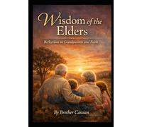 Wisdom of the Elders: Refelctions on Grandparents and Faith