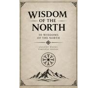 Wisdom of the North: 50 Ancient Norse Wisdoms from the Hávamál