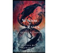 Wisdom of the Raven Oracle: A Guidebook