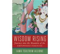 Wisdom Rising by Lama Tsultrim Allione Inconnu (Auteur)