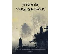Wisdom Versus Power: A Tale of Two Teachers Who Wanted to Fix the World, But Learned to Love It Instead