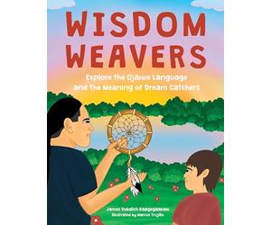 Wisdom Weavers: Explore the Ojibwe Language and the Meaning of Dream Catchers