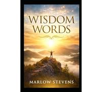 WISDOM WORDS A Book of Calm, Courage & Clarity for Hard Days: A Self-Help Book for Stress, Anxiety & Life’s Tough Chapters