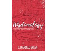 Wisdomology: The Science of Applied Common Sense
