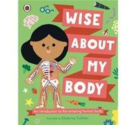 Wise About My Body Wise About My Body (Auteur)