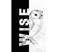 WISE AS AN OWL Notebook: Notebook for Learning & Idea, Thoughts, Ideas & Inspiration, Wisdom Notebook - Journal for School and Work, Learning & Planning Journal - For Wise Minds