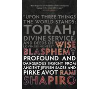 Wise Blasphemy Profound and Dangerous Insights from Ancient Jewish Sages and Pirke Avot - Rami Shapiro - Monkfish Book Publishing - ebook (ePub) - Livre