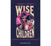 Wise Children (Oberon Modern Plays) - [Version Originale] Angela Carter, Emma Rice (Auteur)