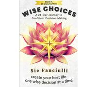 Wise Choices: A 21-Day Journey to Confident Decision Making