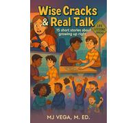 Wise Cracks & Real Talk: 15 Stories about growing up Right!