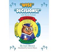"Wise" Decisions!" with Skylar Scholar