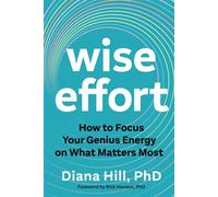 Wise Effort How to Focus Your Genius Energy on What Matters Most - Diana Hill PhD - SOUNDS TRUE - ebook (ePub) - Livre