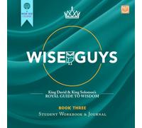 WISE GUYS: Book Three: King David & King Solomon's Royal Guide to Wisdom