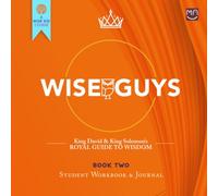 WISE GUYS: Book Two: King David & King Solomon's Royal Guide to Wisdom