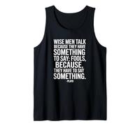 Wise Men Talk Because Plato Dicton d'un Philosophe Débardeur