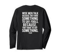 Wise Men Talk Because Plato Dicton d'un Philosophe Manche Longue