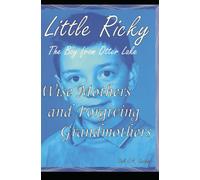 Wise Mothers And Forgiving Grandmothers: Little Ricky The Boy From Otter Lake