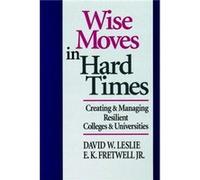 Wise Moves in Hard Times by Fretwell & Jr. & E. K. David W. Leslie, E. K. Fretwell (Auteur)