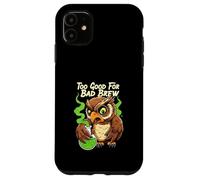 Wise Owl Too Good for Bad Brew Funny Bird Design Coque pour iPhone 11