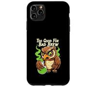 Wise Owl Too Good for Bad Brew Funny Bird Design Coque pour iPhone 11 Pro Max
